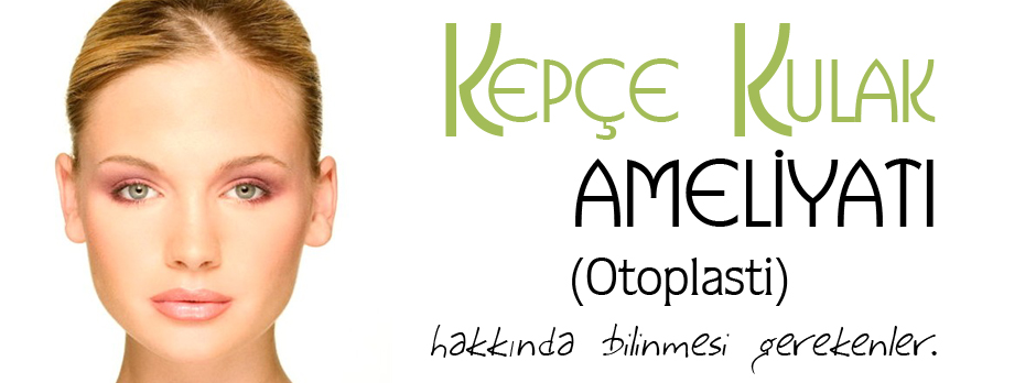 Kepçe Kulak Ameliyatı